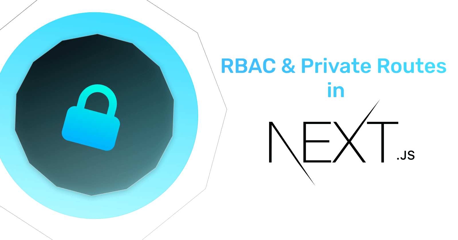 RBAC & Private Routes in Next.js using NextShield
